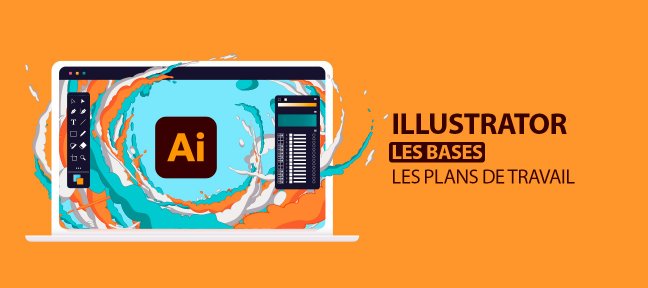 Illustrator les bases : Les plans de travail