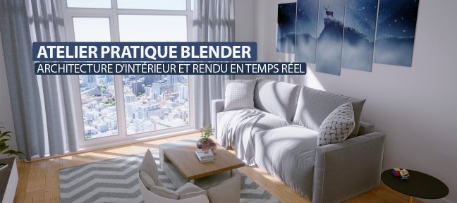 Formation Blender : Architecture d'intérieur et rendu en temps réel