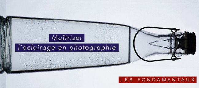 Maîtriser l’éclairage en Photographie