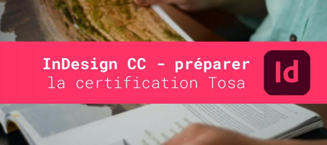 Formation InDesign - Préparer la certification Tosa