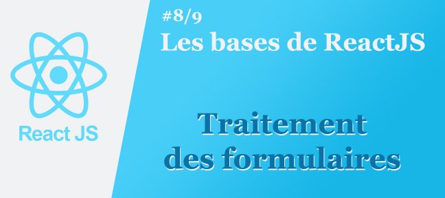 Les bases de ReactJS #8/9 : Traitement des formulaires