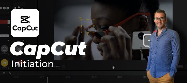 Formation CapCut - Montez vos vidéos en 2 clics
