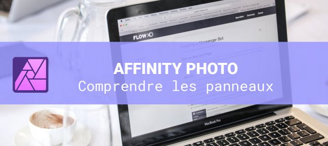 Formation Affinity Photo 2 : Maîtrisez les Panneaux