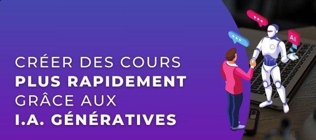 Créer des cours plus rapidement grâce aux I.A. génératives