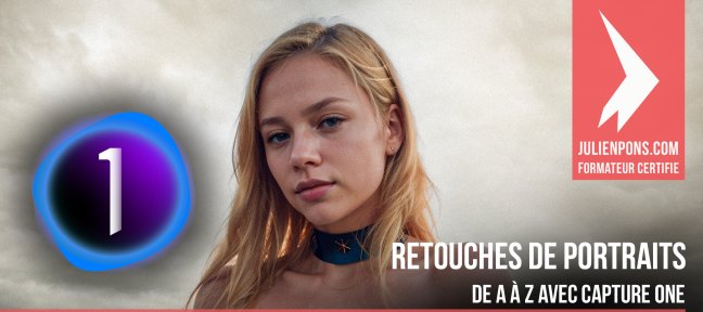 Retouches de portrait de A à Z avec Capture One