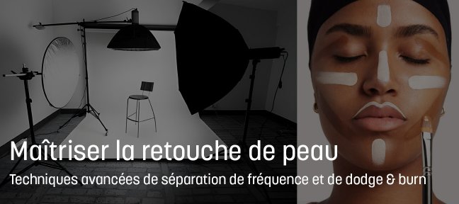 Formation Maîtriser la retouche de peau : techniques avancées de séparation de fréquence et dodge & burn