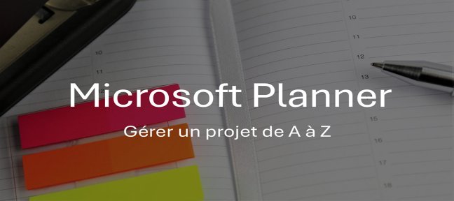 Microsoft Planner – Gérer facilement un projet de A à Z