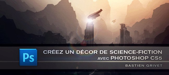 Créez un décor de Science-Fiction avec Photoshop CS5