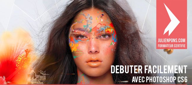 Photoshop CS6 : Débuter facilement