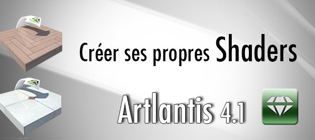 Créer ses shaders sous Artlantis 4