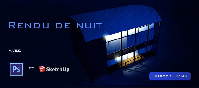 Rendu de nuit d'un modèle Sketchup dans Photoshop