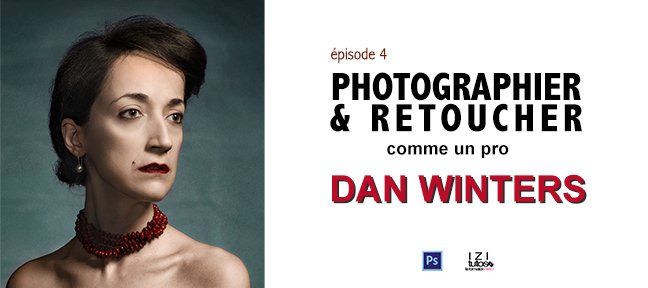 Photographiez et retouchez comme Dan Winters