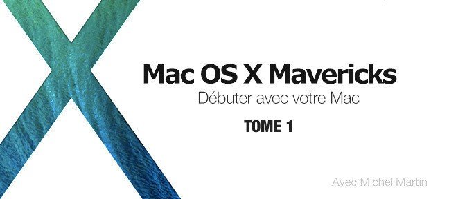 Formation Mac OSX Mavericks - Tome 1