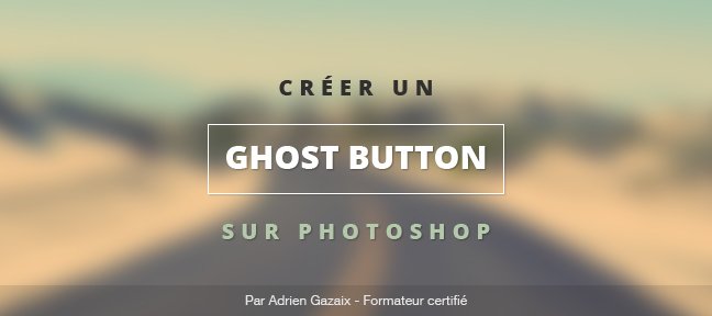 Créer un Ghost Button sur Photoshop