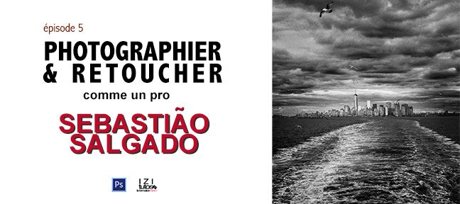 Photographiez et Retouchez comme Sebastião Salgado