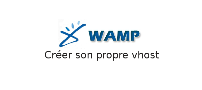 Configurer un virtual host Apache sous WAMP