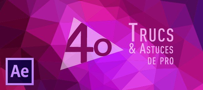 Bundle : 40 trucs et astuces After Effects