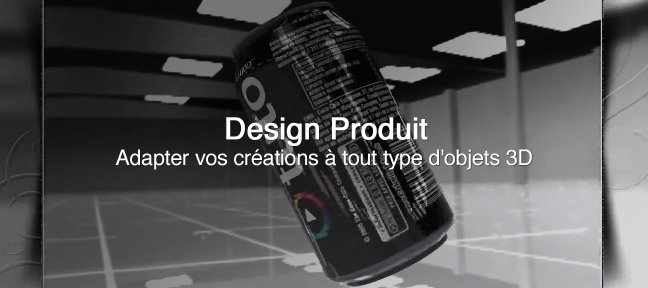 Design Produit : adapter vos créations sur tout type d'objets 3D