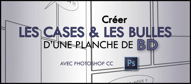 Créer les cases et les bulles d'une planche de BD