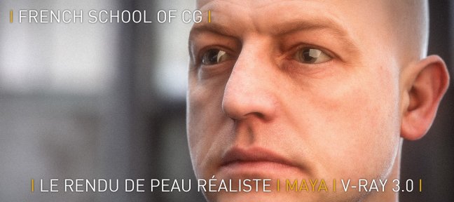 Le Rendu de peau réaliste avec Maya et V-Ray