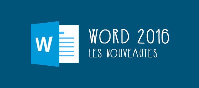 Word 2016 - Les nouveautés