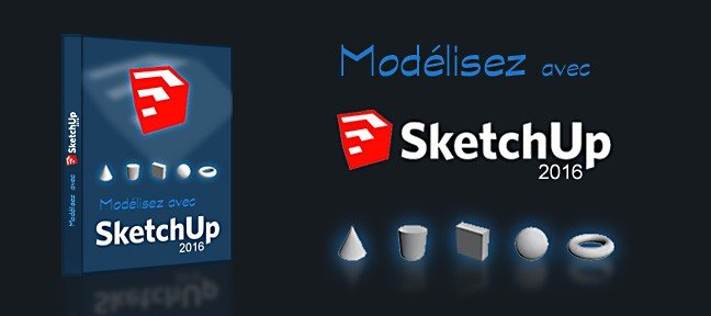 Modélisez avec Sketchup 2016