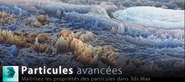 Particules avancées dans 3ds Max