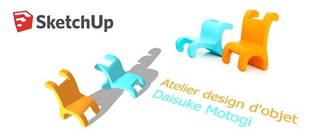 Sketchup, Atelier design d'objets : Daisuke Motogi