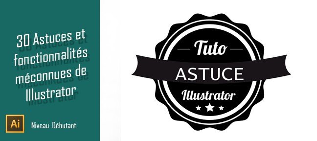 30 Astuces et fonctionnalités de Illustrator