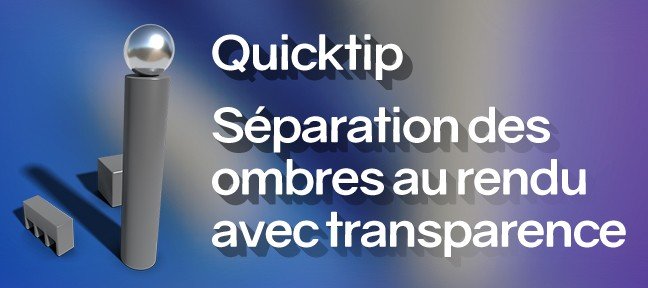 Gratuit : Séparation des ombres au rendu avec transparence dans Blender