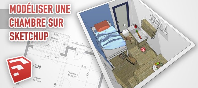 Modéliser facilement un projet de chambre sur Sketchup