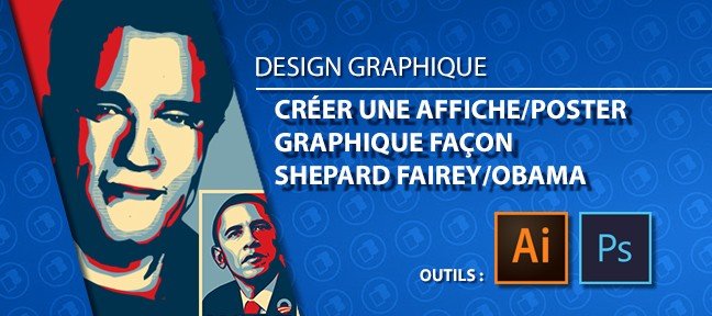 Créer une affiche ou poster graphique façon Shepard Fairey /Obama