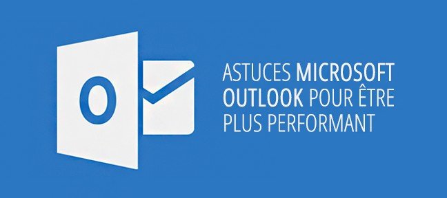 Astuces Outlook 2016