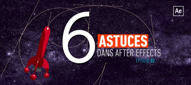 Gratuit : 6 Astuces dans After Effects - Episode 2