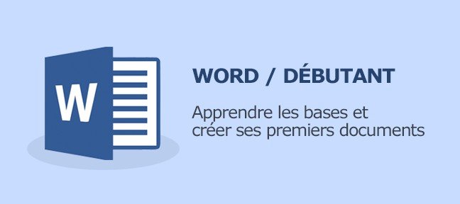 Word - Apprendre les bases et créer ses premiers documents