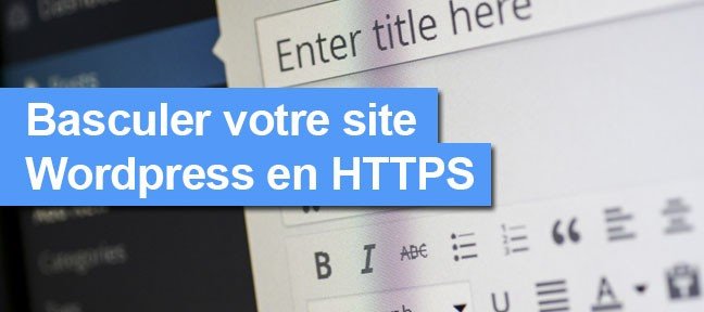 Basculer votre site WordpPress en HTTPS