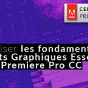 Maîtriser les fondamentaux des Objets Graphiques Essentiels dans Premiere Pro CC