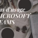 Cas d'usage Microsoft Teams