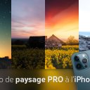 Photo de paysage à l’iPhone : retouche professionnelle grâce au format ProRAW d’Apple !