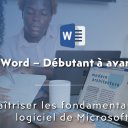 Maîtriser les fondamentaux du logiciel Microsoft 'Word'