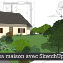 Gratuit : Dessiner sa maison avec SketchUp