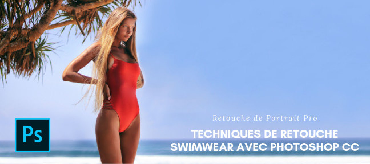 Retouche Portrait Swimwear avec Photoshop