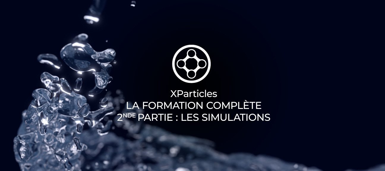 Xparticles : La formation complète - 2ème Partie - Les Dynamiques