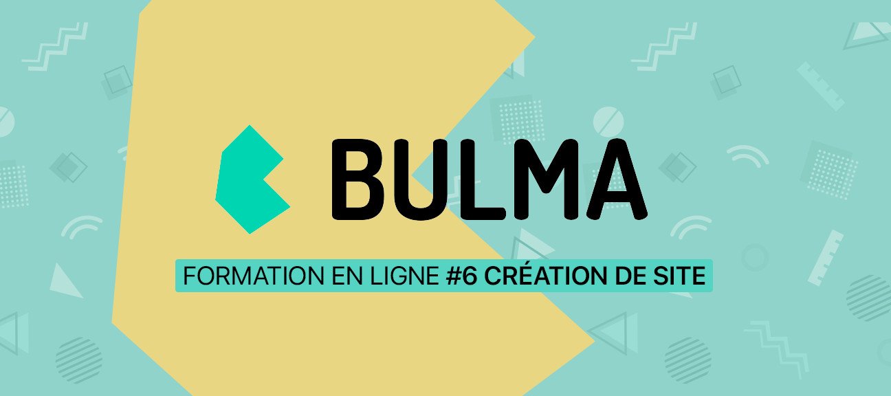 Formation Bulma #6 - Réalisation d'un site Web