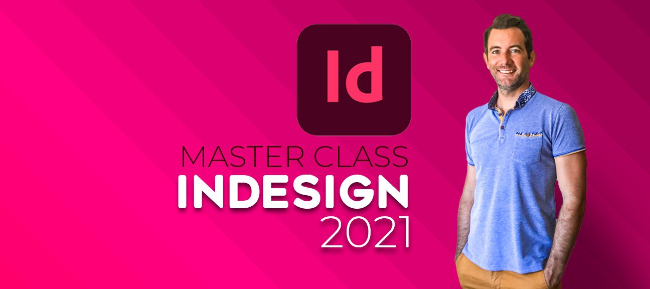 InDesign CC 2021 MasterClass | Initiation à Intermédiaire