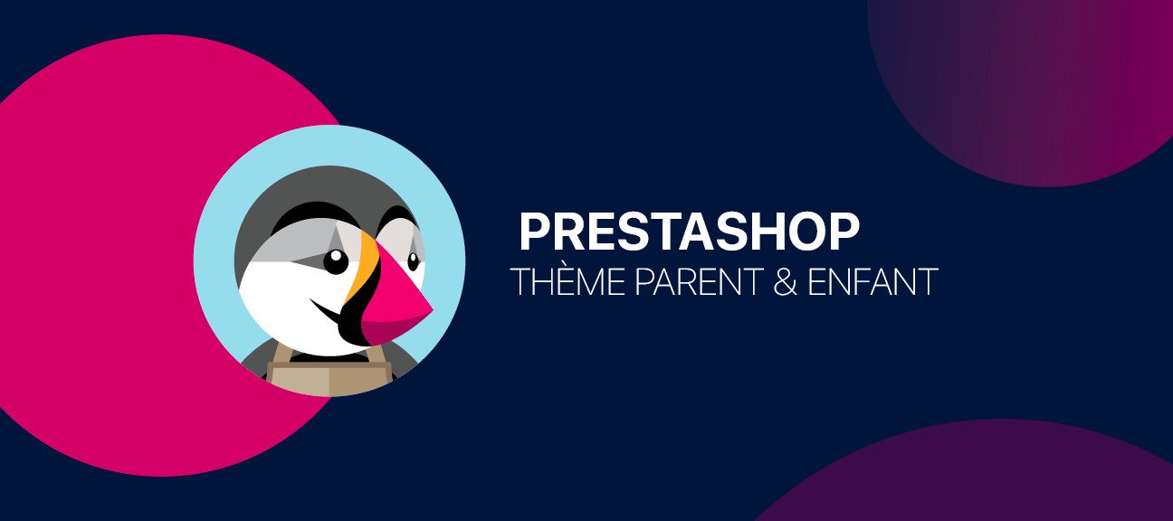 Prestashop - Installer un thème. Thème parent, thème enfant