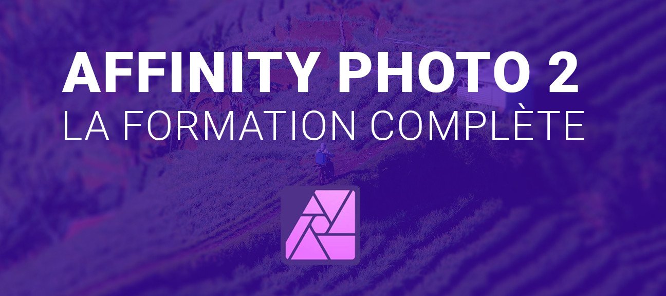 Affinity Photo 2 - La formation complète