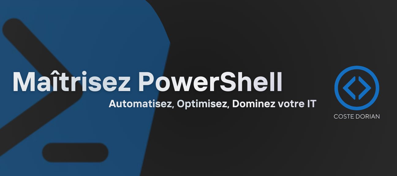 PowerShell : Automatisez, Optimisez, Dominez votre IT
