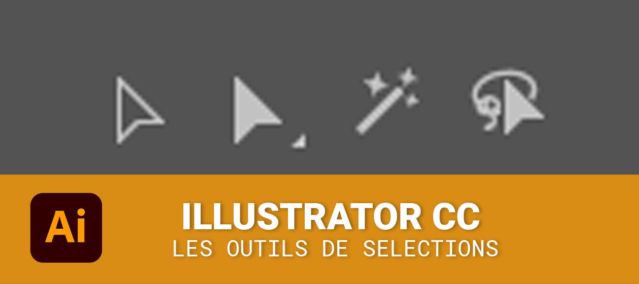 Les outils de sélection d'Illustrator