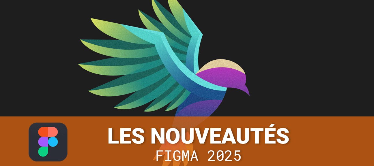 Nouveautés Figma 2025 - Retour Config